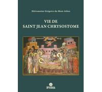 Vie de saint Jean Chrysostome - Gregoire (Hieromoine) - Apostolia - broché - Essai