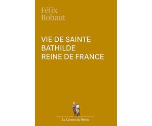 Vie de Sainte Bathilde, Reine de France, par Félix Robaut
