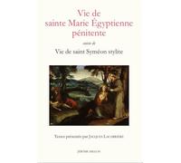 Vie de sainte Marie Egyptienne Pénitente: Suivi de Vie de saint Syméon Stylite