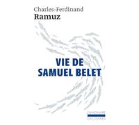 Charles-Ferdinand Ramuz – Vie de Samuel Belet – Roman – Poche – Gallimard