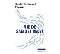 Charles-Ferdinand Ramuz – Vie de Samuel Belet – Roman – Poche – Gallimard