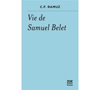 Vie de Samuel Belet - Charles-Ferdinand Ramuz - Zoe - Poche - Roman