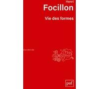 Vie des formes Henri Focillon (Auteur)