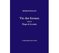 Vie des formes: Suivi de : Eloge de la main