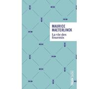 Vie des fourmis Maurice Maeterlinck (Auteur), Michel Brix (Préface)