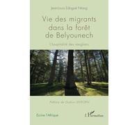 Vie des migrants dans la forêt de Belyounech L'hospitalité des sangliers - Jean-Louis Edogue Ntang - L'harmattan - broché - Essai