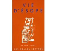 Vie D'esope - Livre Du Philosophe Xanthos Et De Son Esclave Esope, Du Mode De Vie D'esope