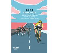 Vie di fuga. Sogni e strade di ciclisti che se ne vanno