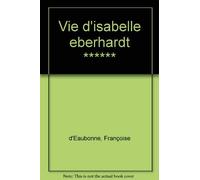 Vie d'Isabelle Eberhardt
