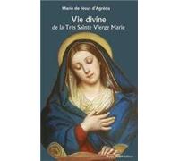 Vie divine de la Très Sainte Vierge Marie