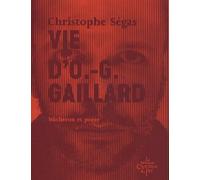 Vie d'O.-G. Gaillard: Bûcheron et poète