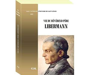 VIE DU RÉVÉREND PÈRE LIBERMANN