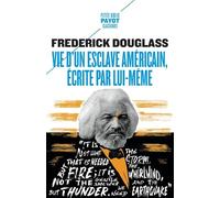 Frederick Douglass – Vie d'un esclave américain, écrite par lui-même – Payot Poche