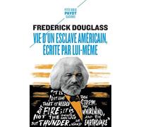 Vie d'un esclave americain, ecrite par lui-meme - Frederick Douglass - Payot - Poche - Autobiographie