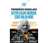 Vie d'un esclave américain, écrite par lui-même Frederick Douglass (Auteur), S.-K. Parkes (Traduction), Michael Roy (Préface)