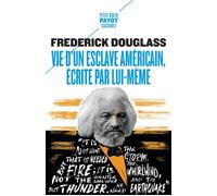 Frederick Douglass – Vie d'un esclave américain, écrite par lui-même – Payot Poche