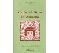 Vie d'une indienne de l'Amazonie