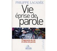 Vie éprise de parole Fragments de vie et actes de parole. - Philippe Lacadée - Michele - broché - Essai