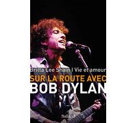 Vie et amour: Sur la route avec Bob Dylan