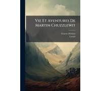 Vie Et Aventures De Martin Chuzzlewit