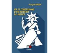 Vie Et Confession D'un Huissier De Justice