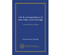 Vie et correspondance de John Duke Lord Coleridge : Lord Chief Justice of England