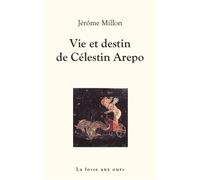 Vie et destin de celestin arepo