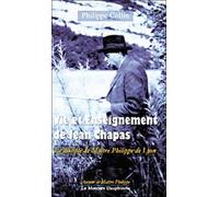 Vie et Enseignement de Jean Chapas : Le disciple de Maître Philippe de Lyon