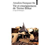 Vie et Enseignement de Tierno Bokar : Le Sage de Bandiagara