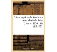 Vie et esprit de la Révérende mère Marie de Saint-Charles, supérieure générale