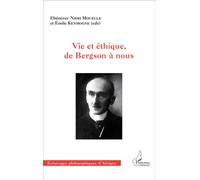 Vie et éthique, de Bergson à nous - Emile Kenmogne - L'harmattan - broché - Essai