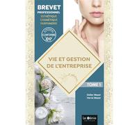 Vie et gestion de l'entreprise Tome 1 : BP esthétique-cosmétique-parfumerie - Didier Meyer - Genie Des Glaciers - broché - Scolaire / Universitaire