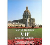 Vie et histoire du VIIe arrondissement - Saint-Thomas d'Aquin, Invalides, École militaire, Gros Caillou...