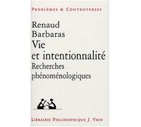 Vie Et Intentionnalite: Recherches Phenomenologiques (Problemes & Controverses)