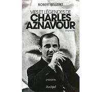 Vies Et Légendes De Charles Aznavour