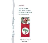 Vie et lutte des Sans Terre au sud du Brésil. Une occupation au Parana - Susana Bleil - Karthala - broché - Essai