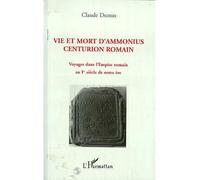 Claude Dumas – Vie et mort d'Ammonius – Voyages dans l'empire romain – L'Harmattan – Broché