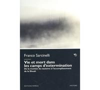 Vie et mort dans les camps de concentration et d’extermination - Franco Sarcinelli - Mimesis - broché - Essai