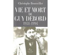 Vie et mort de Guy Debord (1931-1994)