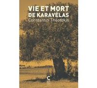 Vie et mort de Karavélas Constantin Théotokis (Auteur), Marc Terrades (Traduction)