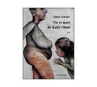 Vie et mort de Katie Olson - J. Garner - La Dragonne - broché - Roman