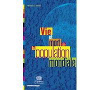 Vie et mort de la population mondiale: Nouvelle Édition