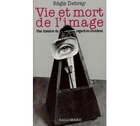 Vie et mort de l'image Régis Debray (Auteur)