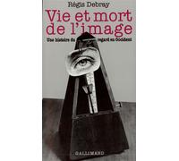 Vie et mort de l'image Une histoire du regard en Occident - Régis Debray - Gallimard - broché - Etude