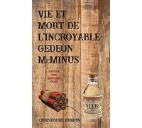 Vie et mort de l'incroyable Gédéon Mcminus