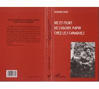Vie et mort de Ludovic Papin chez les Canaques - Bernard Papin - L'harmattan - broché - Livre