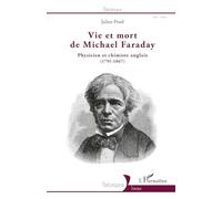Julien Pinol – Vie et mort de Michael Faraday – Physicien et chimiste anglais (1791-1867) – Broché