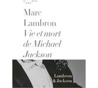 Vie et mort de michael jackson - marc lambron - cartels Marc Lambron (Auteur)
