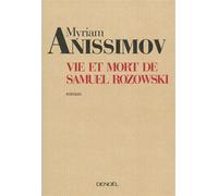 Vie et mort de Samuel Rozowski Myriam Anissimov (Auteur)