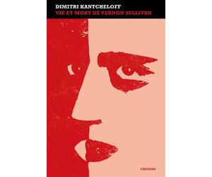 Vie et mort de Vernon Sullivan - Dimitri Kantcheloff - Finitude - broché - Roman